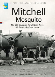 Mitchell & Mosquito No 320 Royal Netherlands Naval Air service, RAF 1942-1946 9789490092504