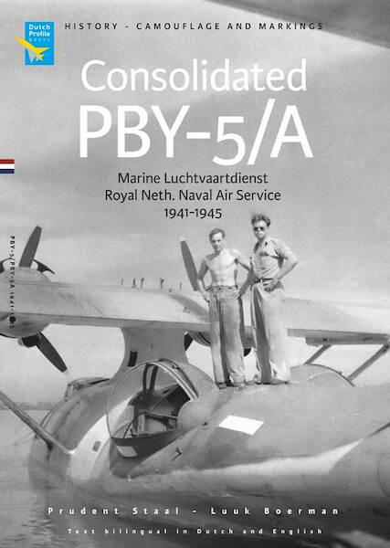 Consolidated PBY-5/A; Marine Luchtvaartdienst, Royal Netherlands Naval Air Service 1941-1945, History, camouflage and markings (REPRINT) 9789490092368