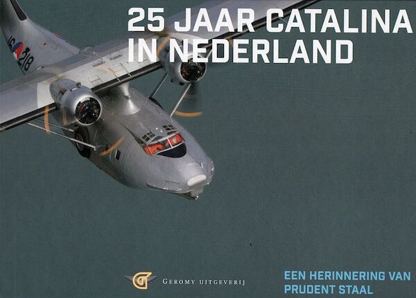 25 jaar Catalina in Nederland, een herinnering van Prudent Staal 9789082858150